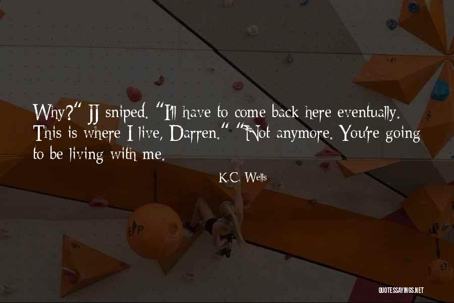 Renu Desai Quotes By K.C. Wells Renu Desai Quotes By K.C. Wells