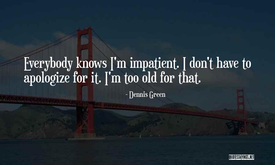 Renuncia De Evo Quotes By Dennis Green Renuncia De Evo Quotes By Dennis Green