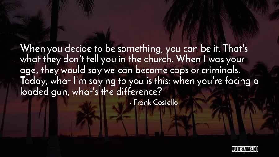Renunciates Quotes By Frank Costello Renunciates Quotes By Frank Costello