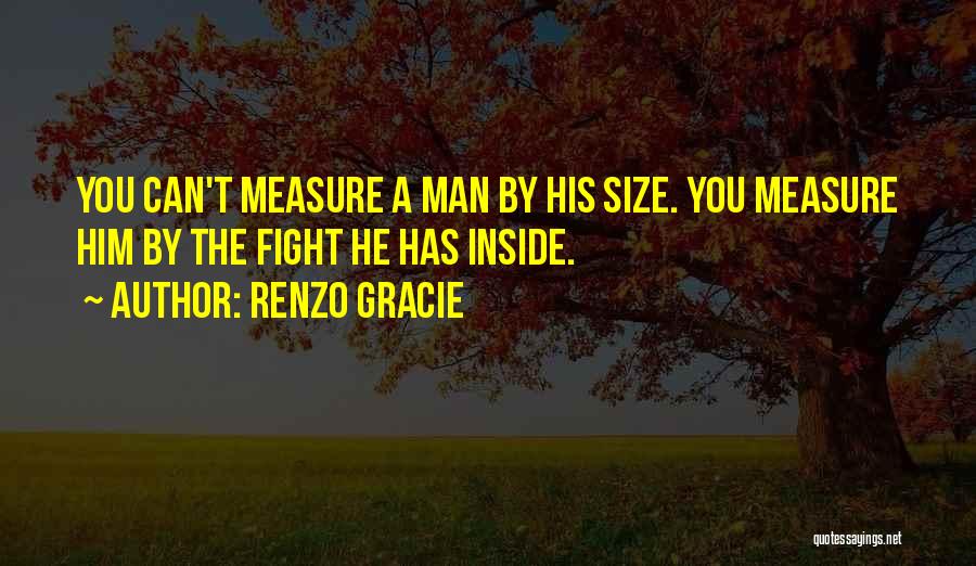 Renzo Gracie Quotes 1100119