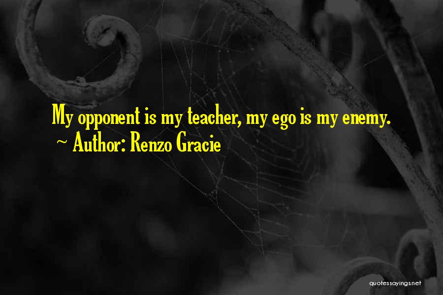 Renzo Gracie Quotes 286207