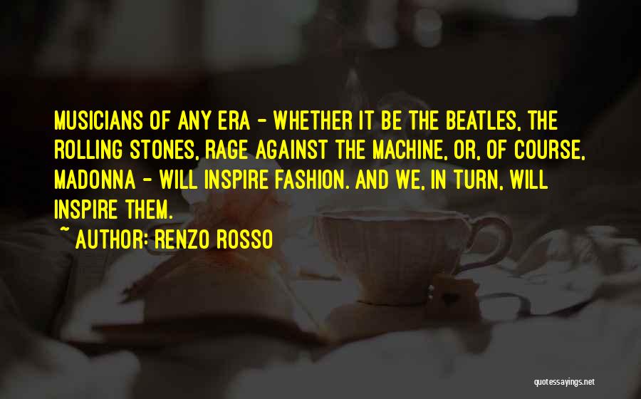 Renzo Rosso Quotes 1213490
