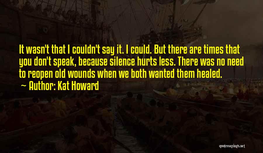 Reopen Wounds Quotes By Kat Howard