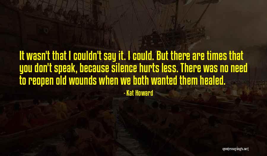 Reopen Wounds Quotes By Kat Howard