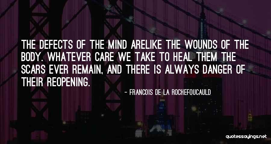 Reopening Wounds Quotes By Francois De La Rochefoucauld