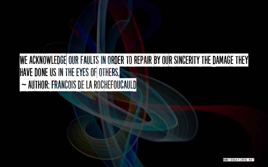 Repair Quotes By Francois De La Rochefoucauld