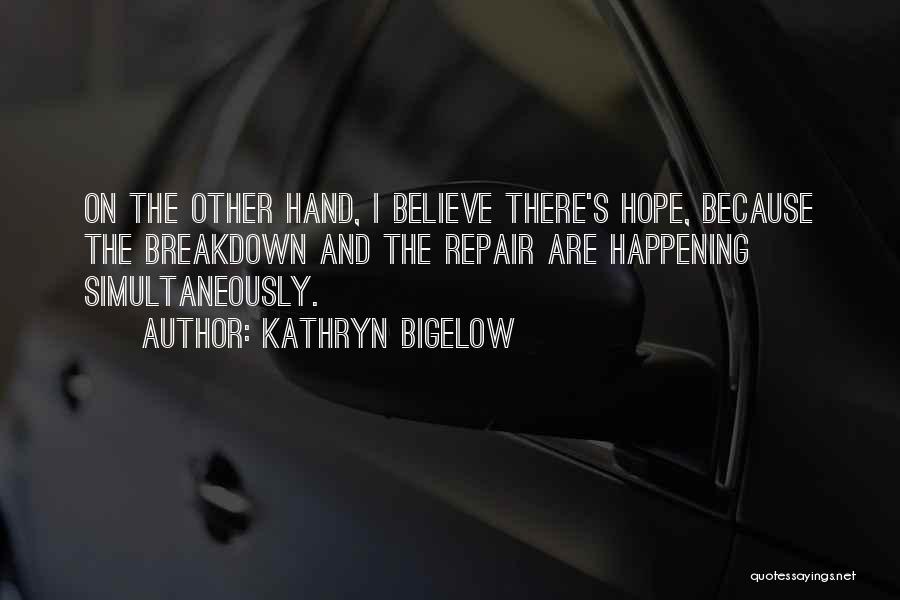 Repair Quotes By Kathryn Bigelow