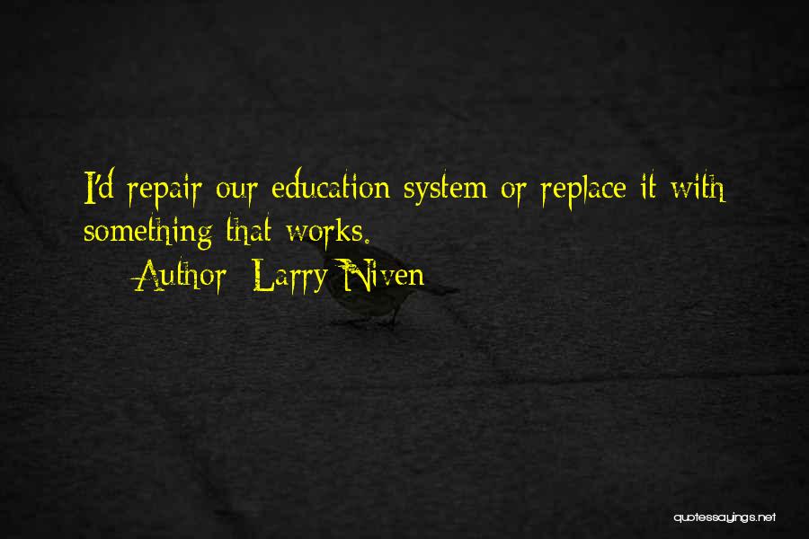 Repair Quotes By Larry Niven