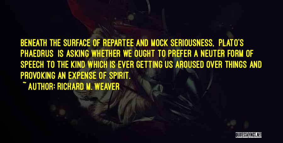 Repartee Quotes By Richard M. Weaver