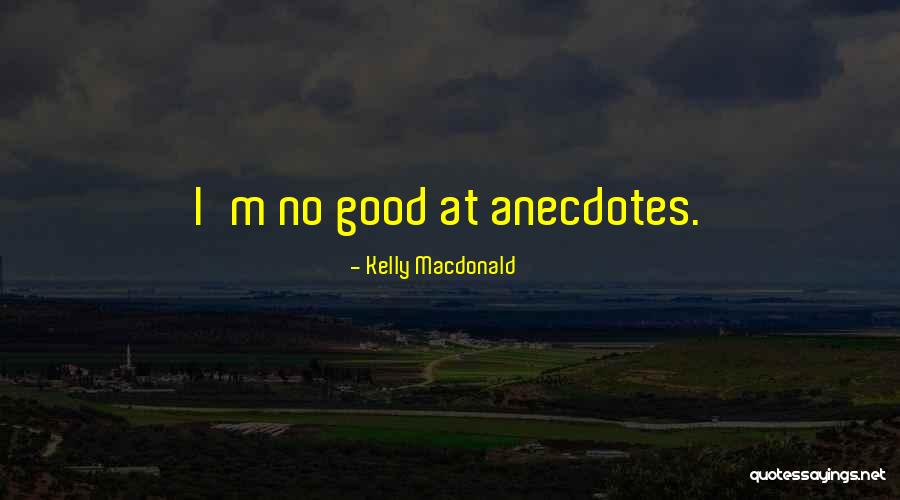 Repasse Quotes By Kelly Macdonald Repasse Quotes By Kelly Macdonald