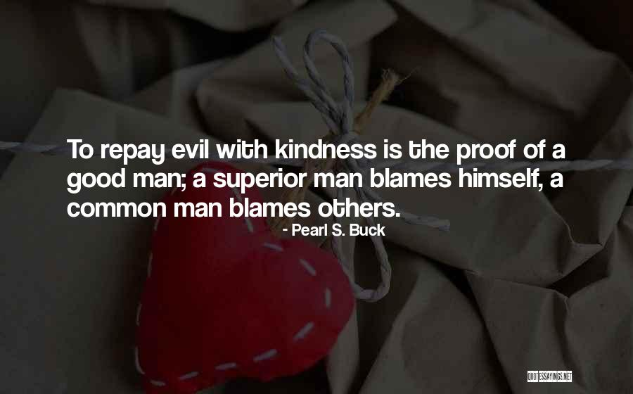 Repay Kindness Quotes By Pearl S. Buck Repay Kindness Quotes By Pearl S. Buck