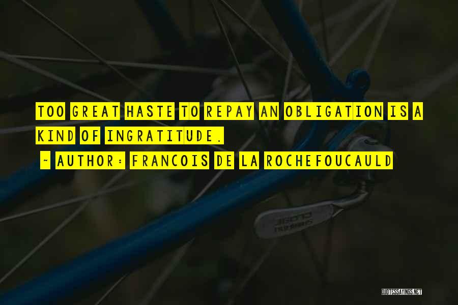 Repay Quotes By Francois De La Rochefoucauld