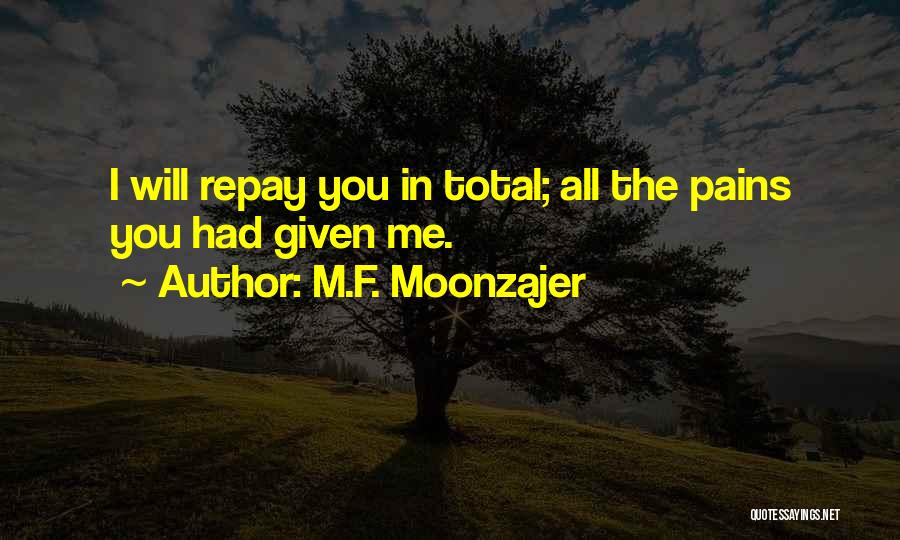 Repay Quotes By M.F. Moonzajer