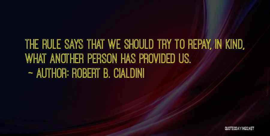 Repay Quotes By Robert B. Cialdini