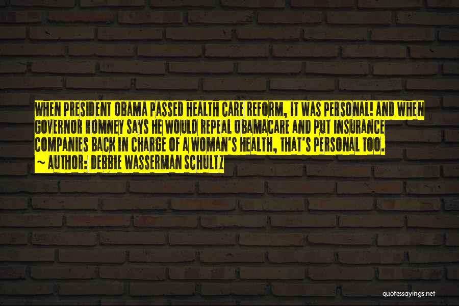 Repeal Obamacare Quotes By Debbie Wasserman Schultz