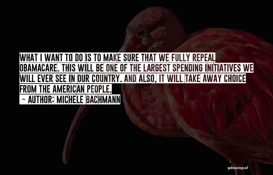 Repeal Obamacare Quotes By Michele Bachmann