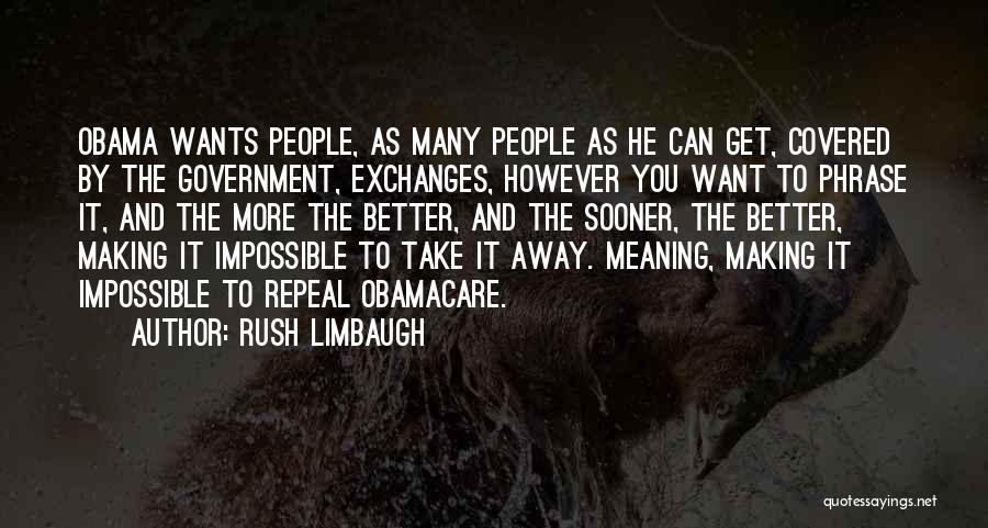 Repeal Obamacare Quotes By Rush Limbaugh