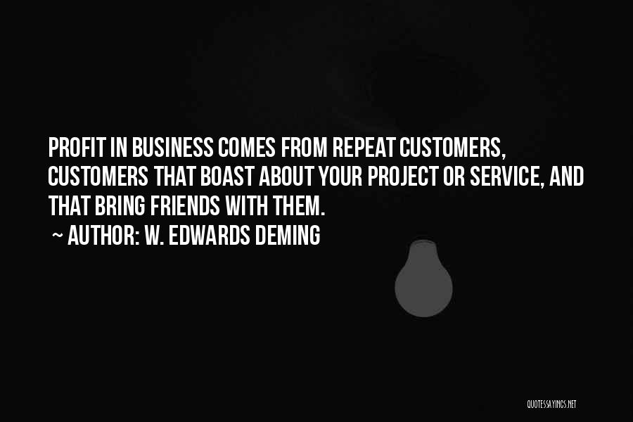 Repeat Customers Quotes By W. Edwards Deming