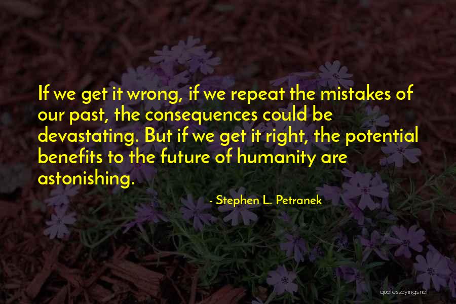 Repeat Mistakes Quotes By Stephen L. Petranek