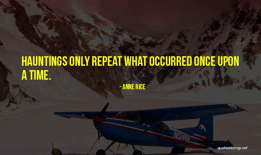 Repeat Time Quotes By Anne Rice