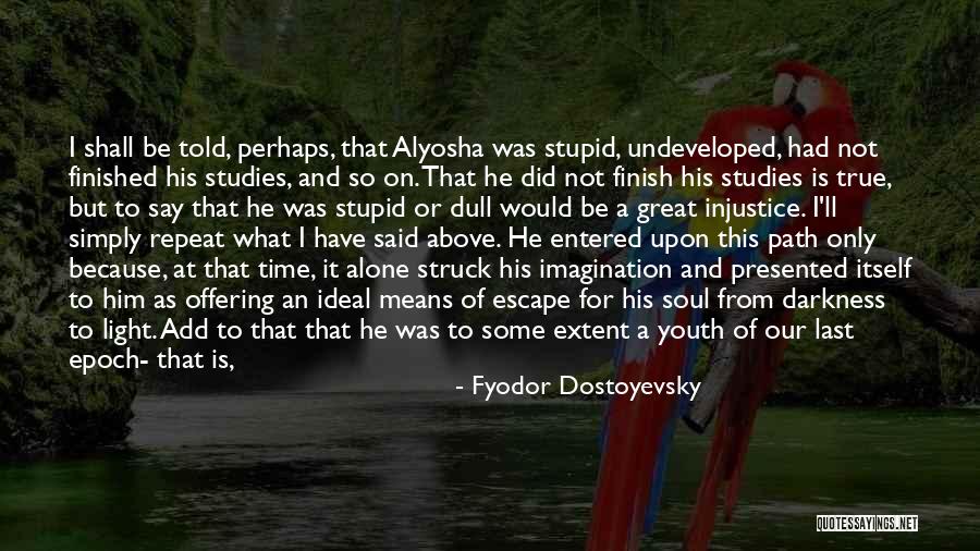 Repeat Time Quotes By Fyodor Dostoyevsky Repeat Time Quotes By Fyodor Dostoyevsky