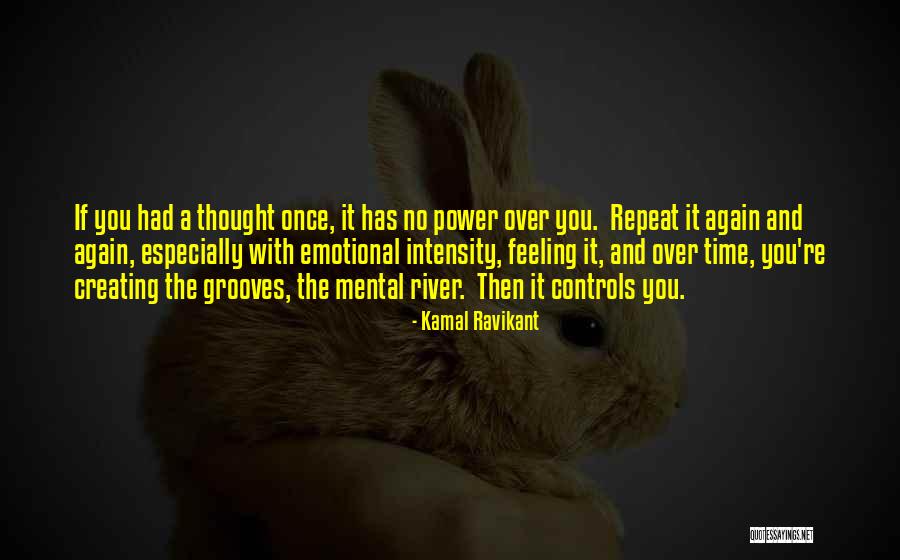 Repeat Time Quotes By Kamal Ravikant