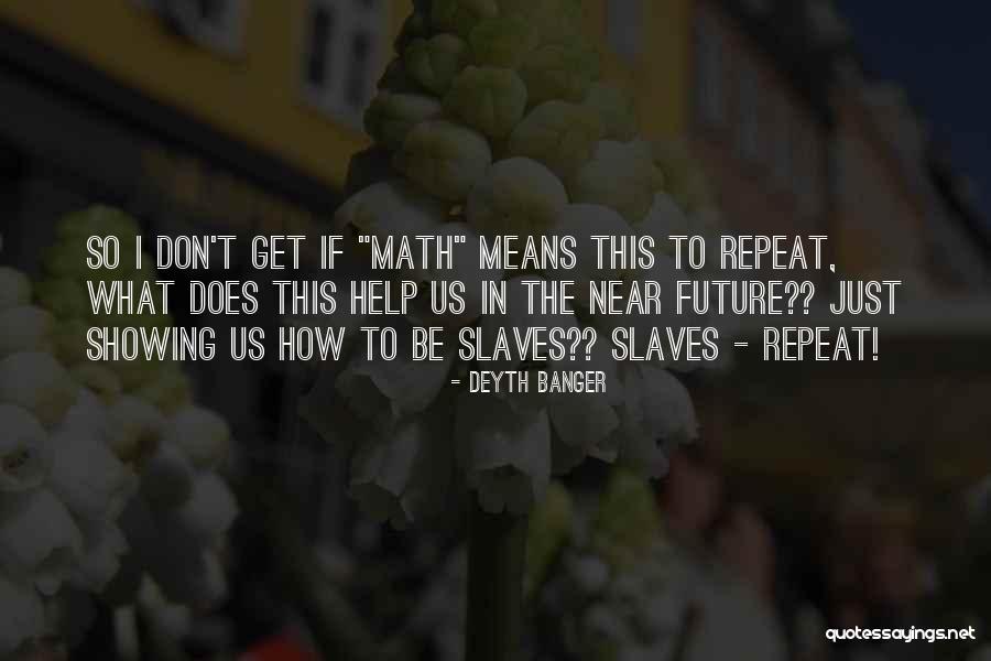 Repeat What Quotes By Deyth Banger Repeat What Quotes By Deyth Banger