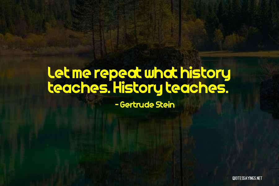Repeat What Quotes By Gertrude Stein Repeat What Quotes By Gertrude Stein