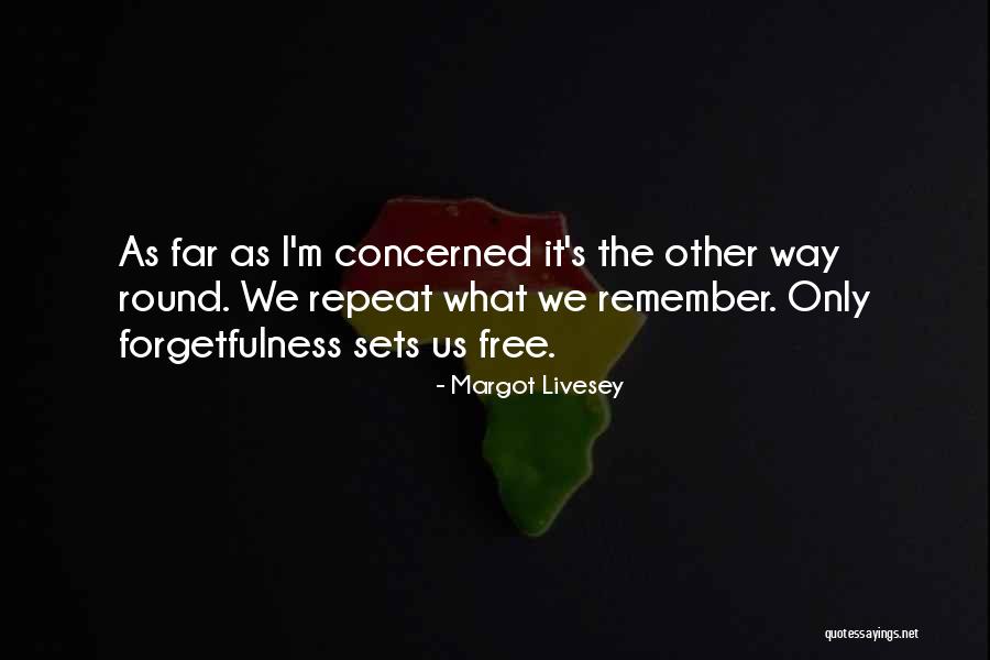 Repeat What Quotes By Margot Livesey Repeat What Quotes By Margot Livesey