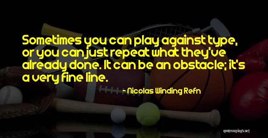 Repeat What You Type Quotes By Nicolas Winding Refn Repeat What You Type Quotes By Nicolas Winding Refn