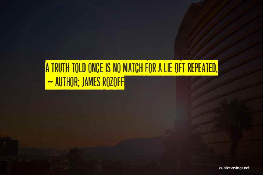 Repeated Lying Quotes By James Rozoff