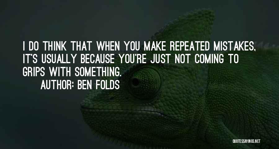 Repeated Mistakes Quotes By Ben Folds