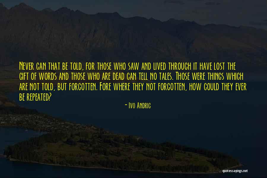 Repeated Sorry Quotes By Ivo Andric Repeated Sorry Quotes By Ivo Andric