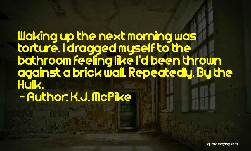 Repeatedly Quotes By K.J. McPike