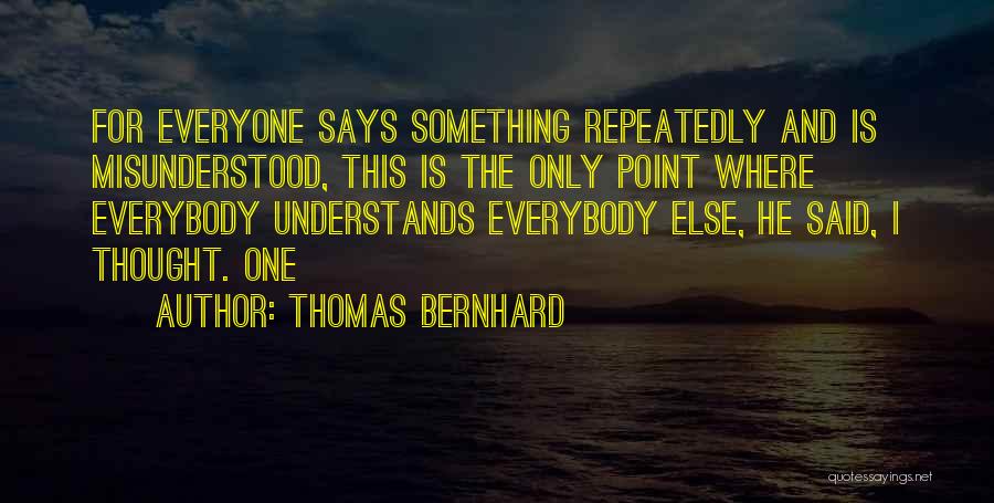 Repeatedly Quotes By Thomas Bernhard