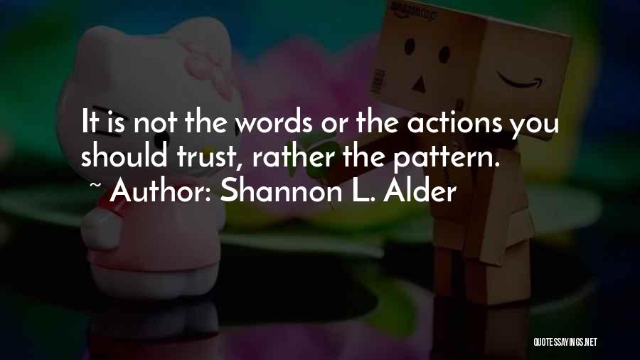 Repeating Actions Quotes By Shannon L. Alder