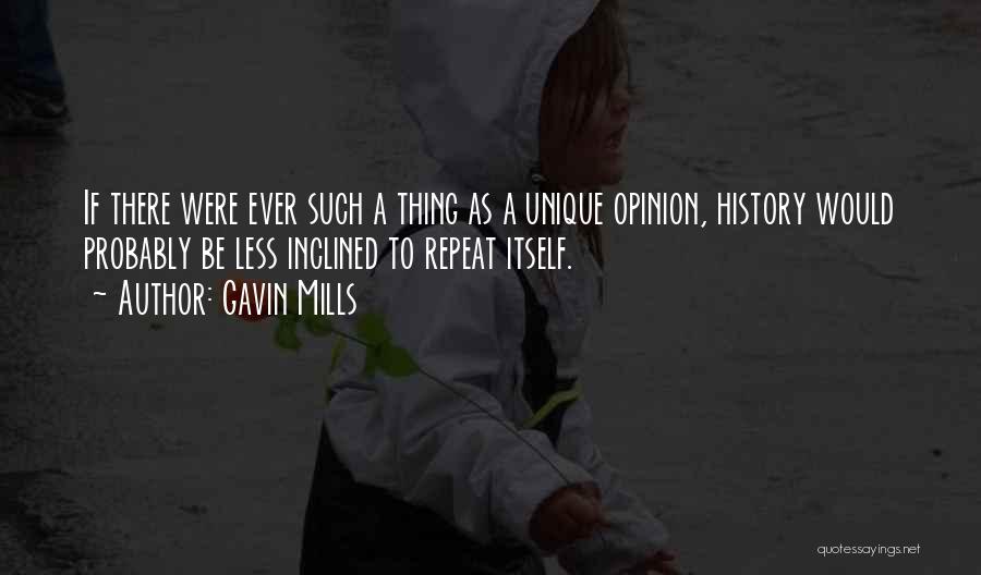 Repeating History Quotes By Gavin Mills