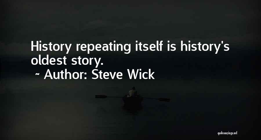 Repeating History Quotes By Steve Wick