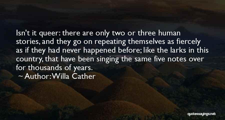 Repeating History Quotes By Willa Cather