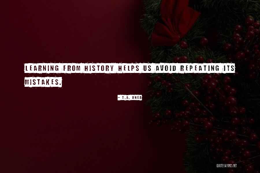 Repeating Mistakes Quotes By T.A. Uner Repeating Mistakes Quotes By T.A. Uner