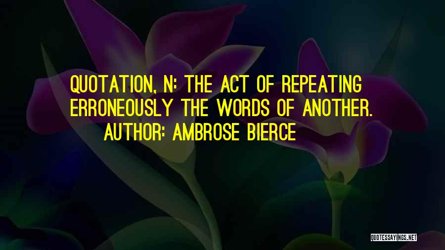 Repeating Words Quotes By Ambrose Bierce