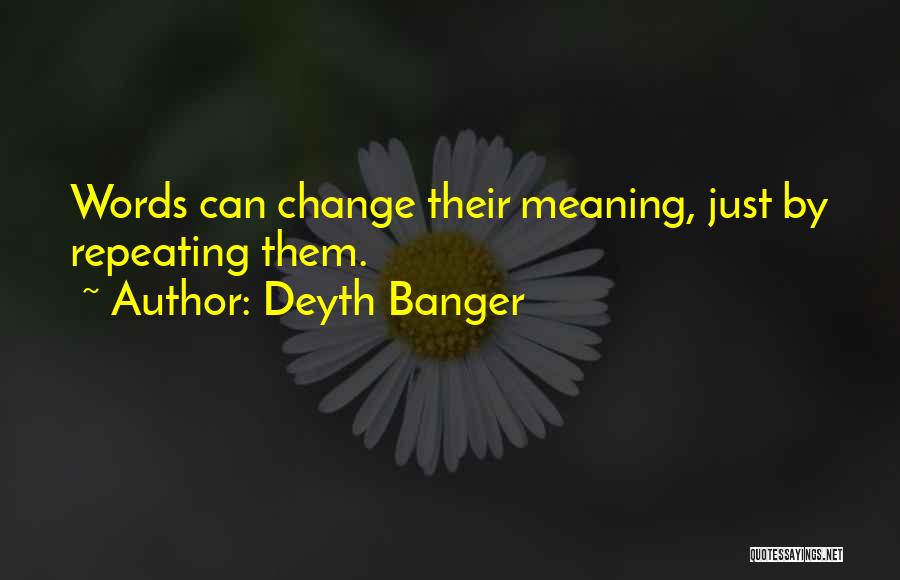 Repeating Words Quotes By Deyth Banger