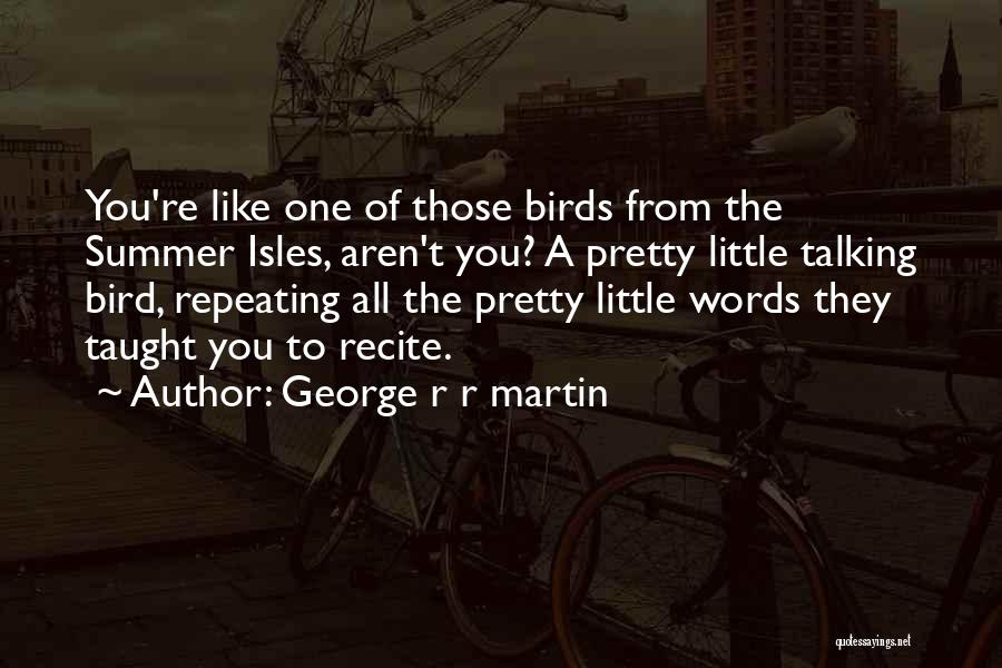 Repeating Words Quotes By George R R Martin