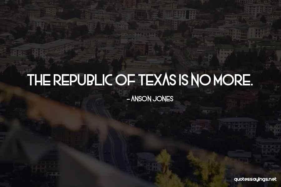 Repeler Quotes By Anson Jones Repeler Quotes By Anson Jones