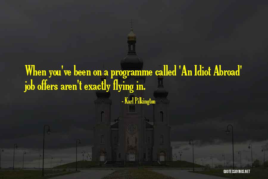 Repellas Quotes By Karl Pilkington Repellas Quotes By Karl Pilkington