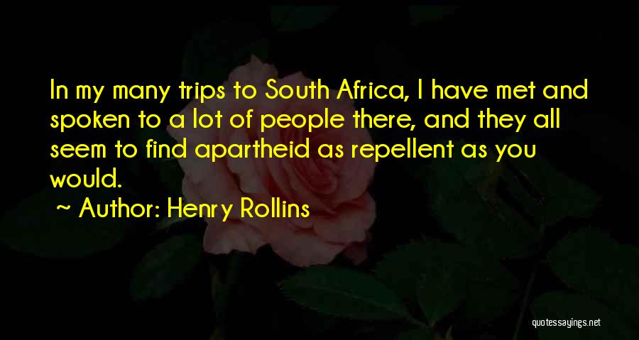 Repellent Quotes By Henry Rollins