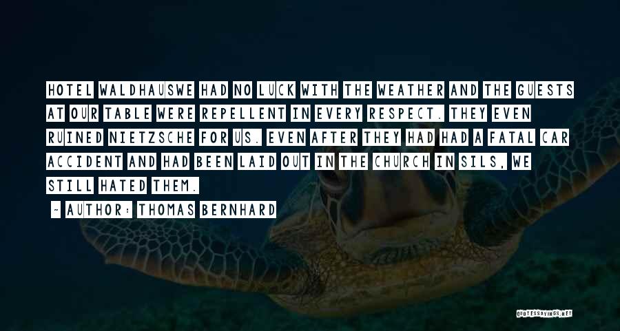 Repellent Quotes By Thomas Bernhard