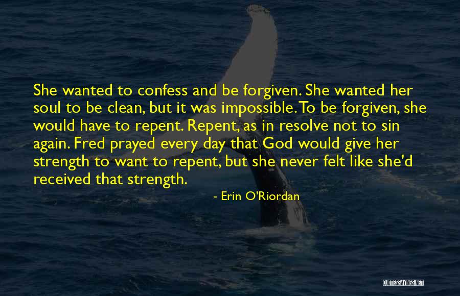 Repentance Prayer Quotes By Erin O'Riordan Repentance Prayer Quotes By Erin O'Riordan