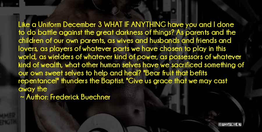 Repentance Prayer Quotes By Frederick Buechner
