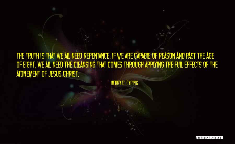 Repentance Quotes By Henry B. Eyring Repentance Quotes By Henry B. Eyring